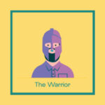 Warrior – Are you a warrior or a worrier?